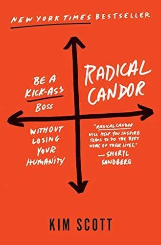 Cover of Radical Candor: Be a Kick-Ass Boss Without Losing Your Humanity by Kim Malone Scott