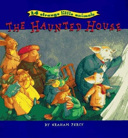 Cover of 24 strange little animals in a haunted house by Graham Percy