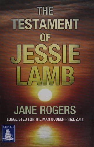 Cover of The Testament of Jessie Lamb by Jane Rogers