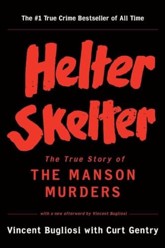 Cover of Helter Skelter: The True Story of the Manson Murders by Vincent Bugliosi, Curt Gentry