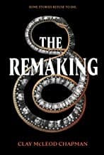 Cover of The Remaking by Clay McLeod Chapman