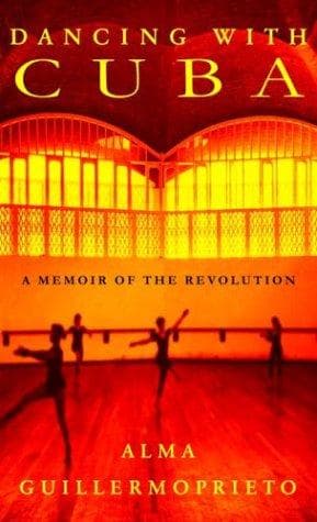 Cover of Dancing With Cuba by Alma Guillermoprieto