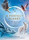 Cover of A Perfect Planet by Huw Cordey