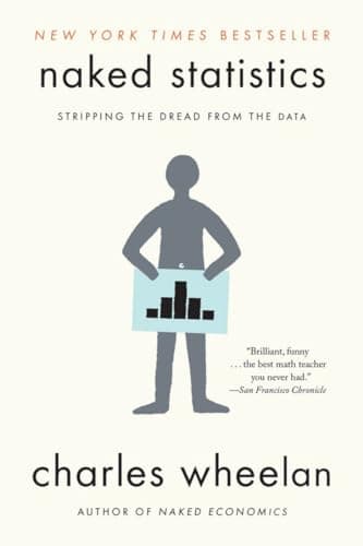 Cover of Naked Statistics: Stripping the Dread from the Data by Charles Wheelan