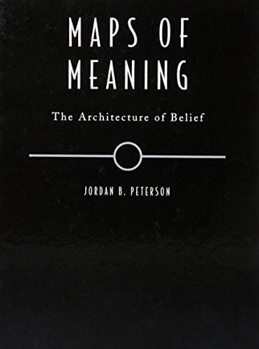 Cover of Maps of Meaning: The Architecture of Belief by Jordan B. Peterson