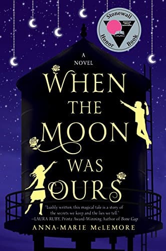 Cover of When the Moon Was Ours by Anna-Marie McLemore
