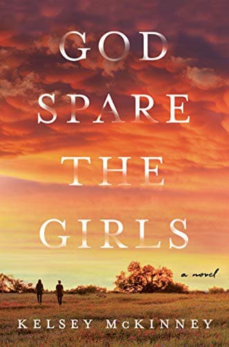 Cover of God Spare the Girls by Kelsey McKinney