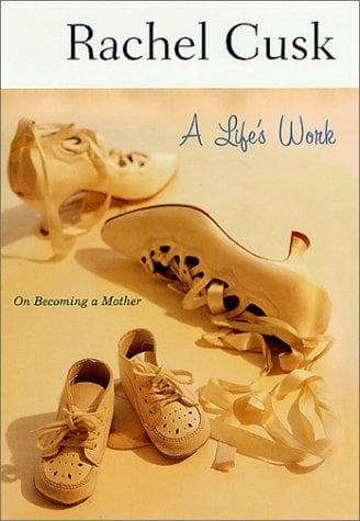 Cover of A Life's Work by Rachel Cusk