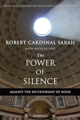Cover of The Power of Silence: Against the Dictatorship of Noise by Robert Sarah