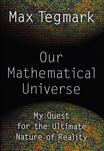 Cover of Our Mathematical Universe: My Quest for the Ultimate Nature of Reality by Max Tegmark