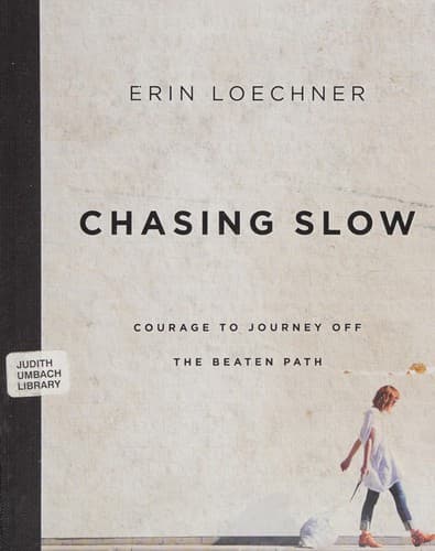 Cover of Chasing Slow by Erin Loechner