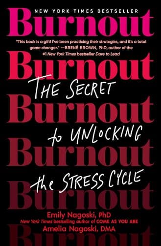 Cover of Burnout: The Secret to Unlocking the Stress Cycle by Amelia Nagoski, Emily Nagoski