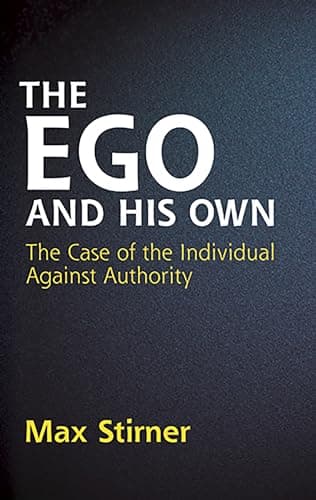 Cover of The Ego and His Own: The Case of the Individual Against Authority by James L. Martin