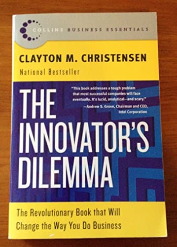 Cover of The Innovator's Dilemma: The Revolutionary Book that Will Change the Way You Do Business by Clayton M. Christensen