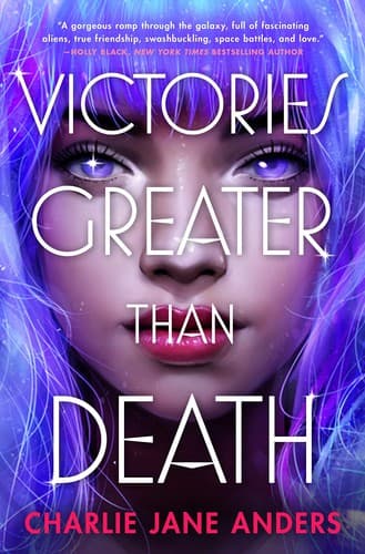 Cover of Victories Greater Than Death by Charlie Jane Anders