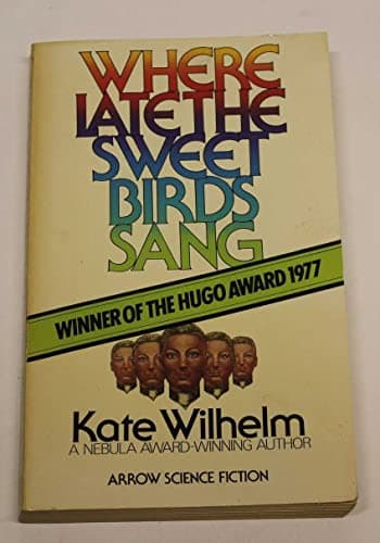 Cover of Where Late The Sweet Birds Sang by Kate Wilhelm