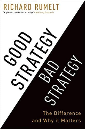 Cover of Good Strategy Bad Strategy: The Difference and Why It Matters by Richard P. Rumelt