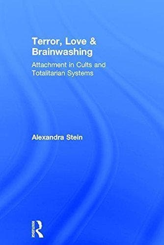 Cover of Terror, Love and Brainwashing: Attachment in Cults and Totalitarian Systems by Alexandra Stein