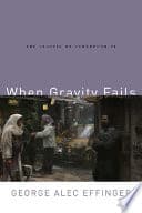 Cover of When Gravity Fails by Jonathan Davis