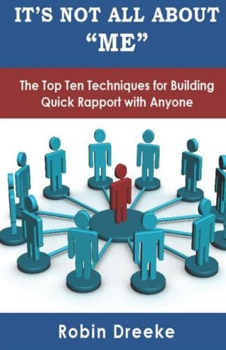 Cover of It's Not All About Me: The Top Ten Techniques for Building Quick Rapport with Anyone by Robin Dreeke
