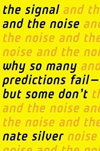 Cover of The Signal and the Noise: The Art and Science of Prediction by Nate Silver