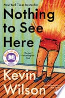 Cover of Nothing to See Here by Kevin Wilson