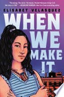 Cover of When We Make It by Elisabet Velasquez