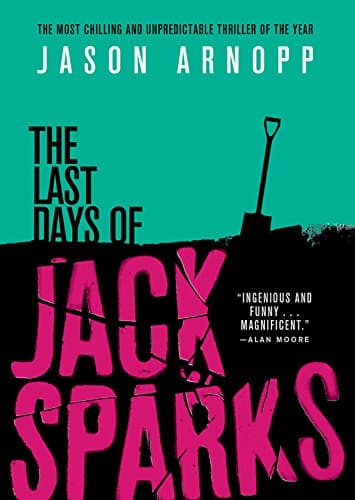 Cover of The Last Days of Jack Sparks by Jason Arnopp