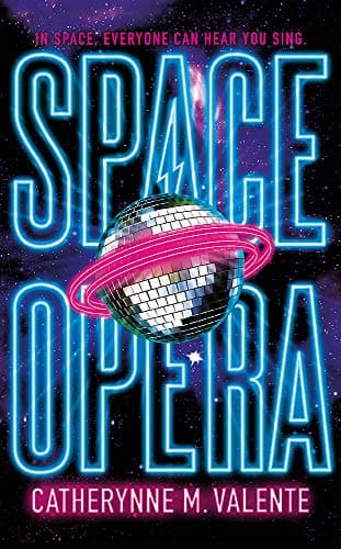 Cover of Space Opera by Catherynne M. Valente