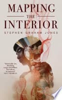 Cover of Mapping the Interior by Stephen Graham Jones