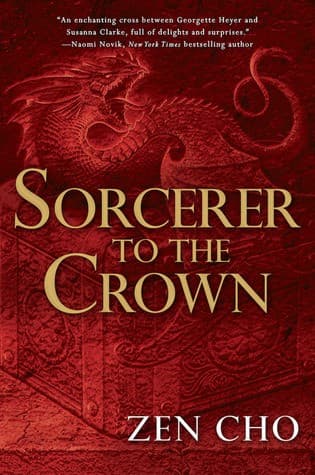 Cover of Sorcerer to the Crown by Zen Cho