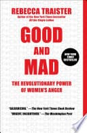 Cover of Good and Mad by Rebecca Traister