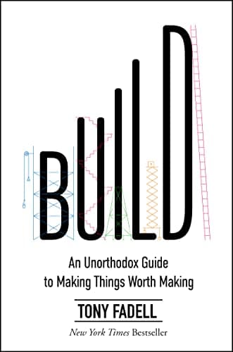 Cover of Build: An Unorthodox Guide to Making Things Worth Making by Tony Fadell