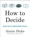 Cover of How to Decide by Annie Duke
