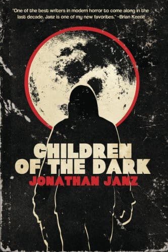 Cover of Children of the Dark by Jonathan Janz