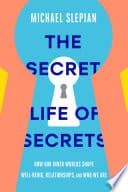 Cover of The Secret Life of Secrets by Michael Slepian
