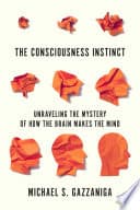 Cover of The Consciousness Instinct by Gazzaniga, Michael S.