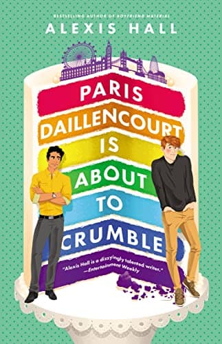 Cover of Paris Daillencourt Is About to Crumble by Alexis Hall