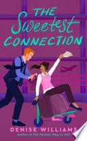 Cover of The Sweetest Connection by Denise Williams