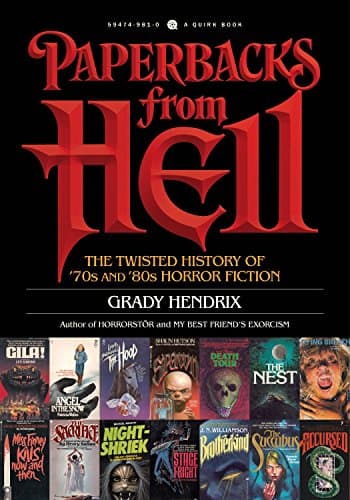 Cover of Paperbacks from Hell: The Twisted History of '70s and '80s Horror Fiction by Grady Hendrix
