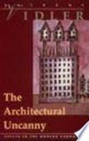 Cover of The Architectural Uncanny by Anthony Vidler