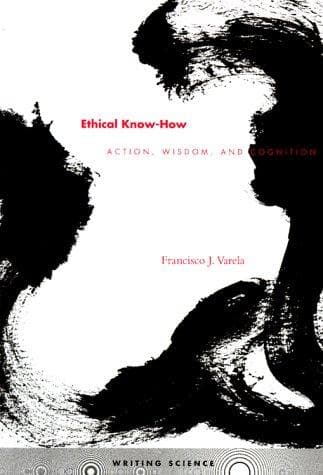 Cover of Ethical Know-How by Francisco J. Varela