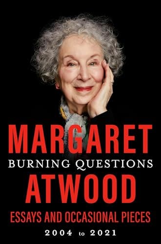 Cover of Burning Questions: Essays and Occasional Pieces, 2004 to 2021 by Margaret Atwood