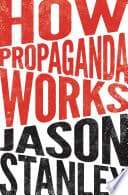 Cover of How Propaganda Works by Jason Stanley