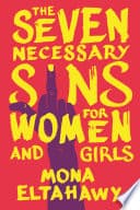 Cover of The Seven Necessary Sins for Women and Girls by Mona Eltahawy