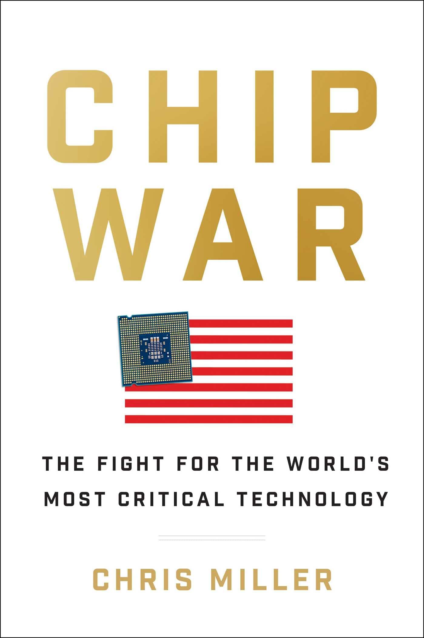 Cover of Chip War: The Fight for the World's Most Critical Technology by Chris Miller