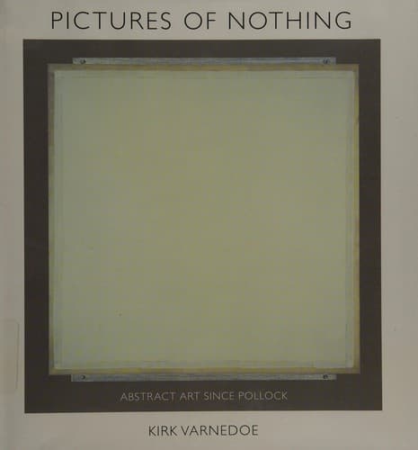 Cover of Pictures of Nothing: Abstract Art Since Pollock by Kirk Varnedoe, Earl A. Powell