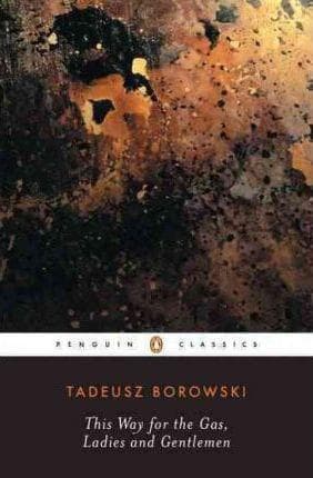 Cover of This Way for the Gas, Ladies and Gentlemen by Tadeusz Borowski