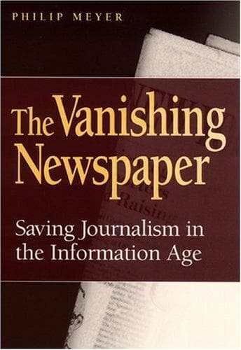 Cover of The Vanishing Newspaper by Philip N. Meyer