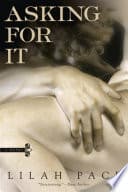 Cover of Asking for It by Lilah Pace